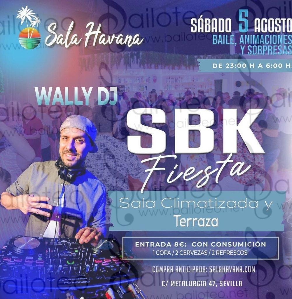 Bailoteo Fiesta SBK Sábado 5 Agosto en sala Havana con WALLY Dj