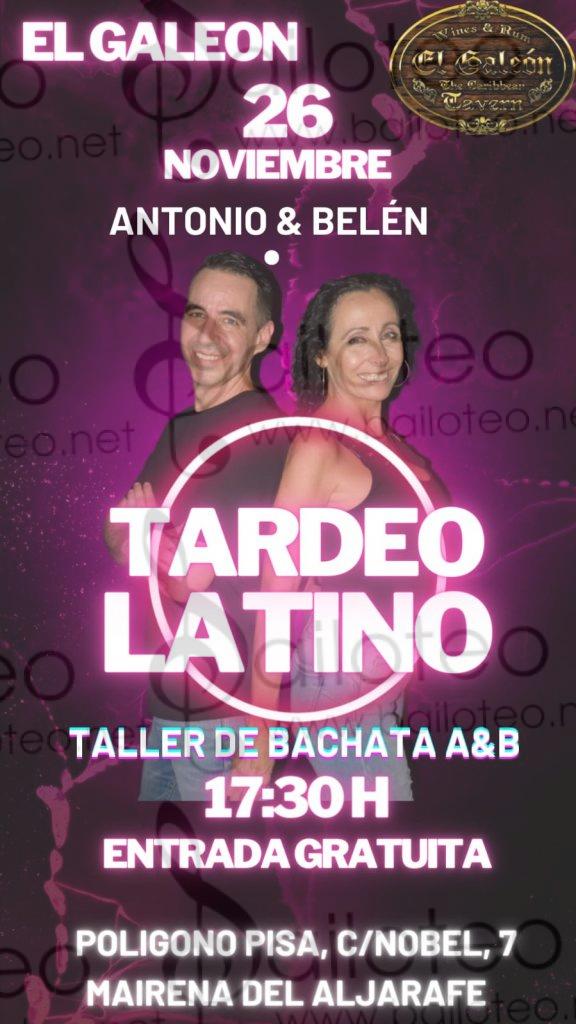 Bailoteo Tardeo latino Domingo 26 Noviembre en el Galeón con taller de bachata por Antonio y Belen