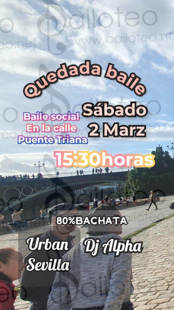 Bailoteo Urban Sevilla Sábado 2 Marzo en el puente de Triana con DJ Alpha